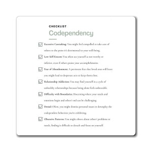 May include: A white card with a checklist titled "Codependency" in green text. The checklist includes points like "Excessive Caretaking" and "Low Self-Esteem", each with a checkmark. The card is on a white background.