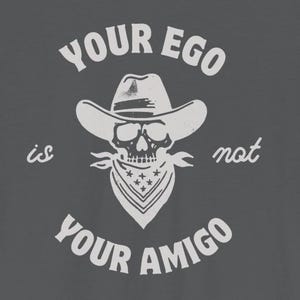 Dein Ego ist nicht Dein Amigo - Spanglish T-Shirt - Unisex