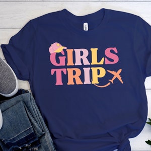 Girls Trip Shirts, Girls Trip Shirt, Vacation Shirt, Girls Trip  Shirt, Girls Trip Gifts, Travel Shirt, Traveler Gift, Girls Trip