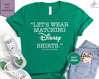 Let's Wear Matching Disney Shirt, Disney Dad Shirt, Disneyland Family Matching Shirts, Disney Tshirt, Gift for Disney Dad, Disney Trip Tee