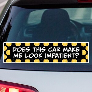 Funny bumper sticker Sarcastic humorous waterproof vinyl decal for cars & vehicles truck bus driver gift him father dad grandpa 21/01 STBS01