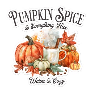 May include: A watercolour illustration of an autumnal scene with pumpkins, cinnamon sticks, coffee, and leaves. The text "Pumpkin Spice & Everything Nice" is at the top of the image, and the text "Warm & Cozy" is at the bottom.