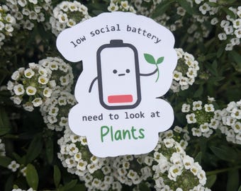 low social battery - need to look at plants sticker