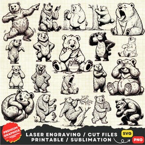 May include: A collection of black and white bear illustrations in various poses, including standing, sitting, and interacting with objects. The bears have different expressions, and the image includes text that reads "LASER ENGRAVING / CUT FILES PRINTABLE / SUBLIMATION".
