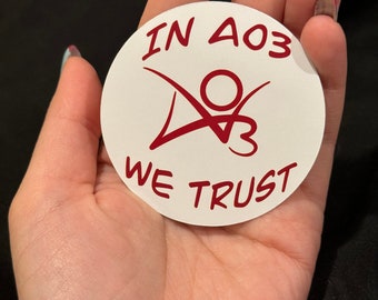 In AO3 We Trust Sticker - Glossy Fanfiction Fandom Sticker