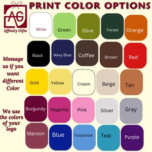 May include: A colour options chart from Affinity Gifts, showcasing a range of colours such as white, black, navy blue, gold, and others. The text reads "Print Colour Options" and "Message us if you want different Colour".