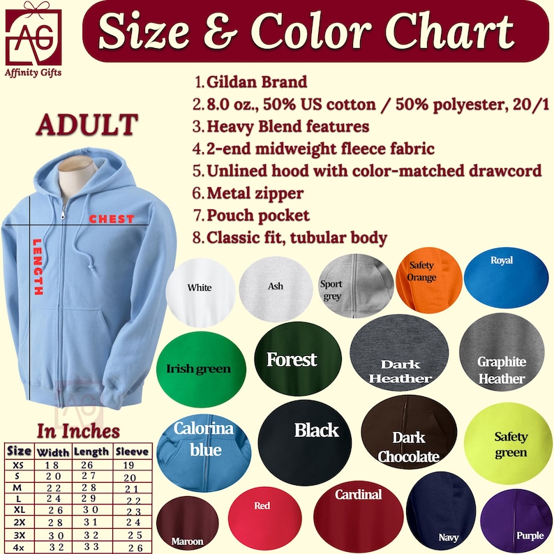 May include: Size and color chart for adult hooded sweatshirts. The chart shows different colors and sizes, including white, ash, sport grey, safety orange, royal, forest, Irish green, dark heather, graphite heather, calorina blue, black, dark chocolate, safety green, red, cardinal, maroon, navy, and purple. The chart also includes measurements in inches for width, length, and sleeve.