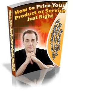 May include: A book cover with a man on the front. The title is "How to Price Your Product or Service Just Right". The subtitle is "The Best Strategies For Pricing Your Product The Right Way".