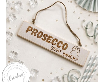 Decorative wooden sign "Prosecco is always a good idea" | Wooden Prosecco sign | Bar decor | Gift idea for a girlfriend | Statement sign