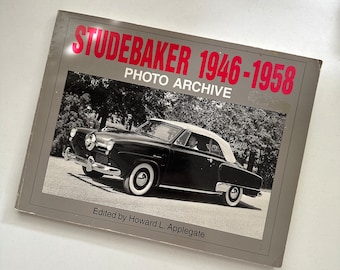 Studebaker 1946-1958 Photo Archive Herausgegeben von Howard L. Applegate Iconografix Photo Archive Series 1995 Paperback