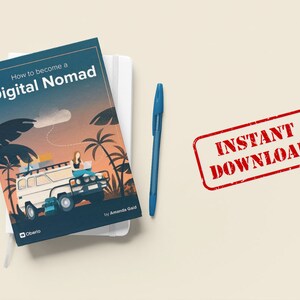 May include: A book cover with an illustration of a person working on a laptop in a van, with the title "How to become a Digital Nomad" and the author "by Amanda Gaid". The book cover is on a white notebook with a blue pen next to it. A red stamp with the text "INSTANT DOWNLOAD" is on the right side of the image.