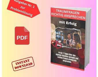 Dating Ratgeber – Wie spreche ich meine Traumfrau richtig an  |  Flirten bis der Arzt kommt (PDF)