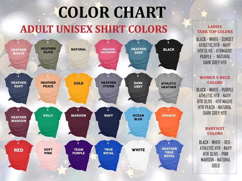 May include: Color chart showcasing adult unisex shirt colors. The image displays various t-shirt colors, including heather mauve, olive, navy, gold, and red. Additional color options are listed for tank tops, women's V-necks, and baby suits.