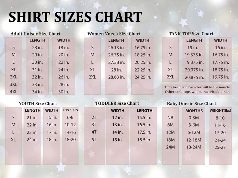 May include: Shirt size chart with measurements for adult unisex, women's V-neck, tank top, youth, toddler, and baby onesie sizes. Includes length, width, and fit sizes in inches and pounds.