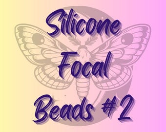 Silicone Focal Beads – The Star of Your Craft Show pt2