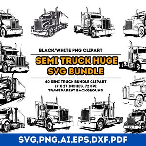 40 Semi Truck SVG Bundle, Trucks Clipart,Svg Files For Cricut,Sublimation Design,Semi Truck dxf,Semi Truck PNG,Semi Truck, Semi Truck vector