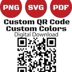 May include: A digital download of a custom QR code with custom colors. The QR code is surrounded by three red circles with the text "PNG", "SVG", and "PDF" in white. The text "Custom QR Code Custom Colors Digital Download" is in black.