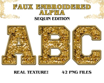 May include: Gold sequined letters A, B, and C in a faux embroidered style. The letters are in a bold, block font. The text "Faux Embroidered Alpha Sequin Edition" is above the letters. The text "Real Texture!" is below the letters. The text "42 PNG Files" is below the letters.