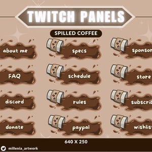 Könnte beinhalten: Ein Set mit 12 Twitch-Panels im Design von verschüttetem Kaffee. Jedes Panel zeigt eine Comic-Kaffeetasse mit einem niedlichen Gesicht und einer anderen Textbeschriftung, wie "Über mich", "Spezifikationen", "Sponsoren", "FAQ", "Zeitplan", "Shop", "Discord", "Regeln", "Abonnieren", "Spenden", "Paypal" und "Wunschliste". Die Panels sind in Braun und Weiß mit braunem Hintergrund gestaltet.