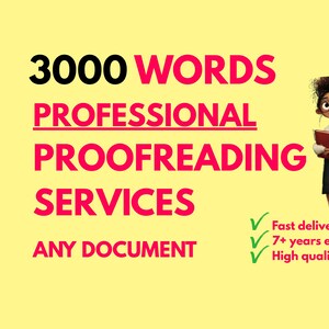 May include: A yellow background with the text "3000 WORDS PROFESSIONAL PROOFREADING SERVICES ANY DOCUMENT" in black and red. A cartoon illustration of a person holding books is on the right. Green checkmarks with text: "Fast delivery", "7+ years experience", and "High quality".