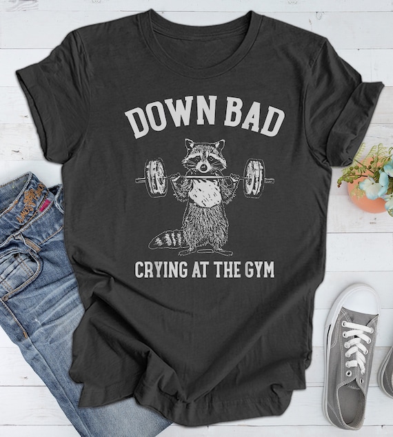 Crying at the Gym, Down Bad, Down Bad Shirt, Pump Cover, Pump Cover Women, Gym Shirt, Pump Cover T-shirt, Workout Shirt, Workout T-shirt