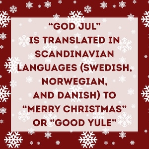 May include: A festive graphic with a red background and white snowflakes. The text reads "GOD JUL" is translated in Scandinavian languages (Swedish, Norwegian, and Danish) to "MERRY CHRISTMAS" or "GOOD YULE".