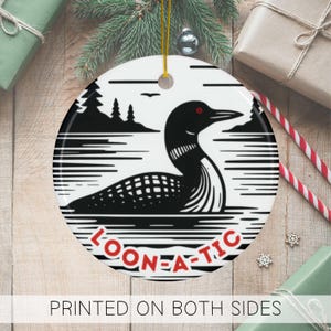 Loon-a-tic Ceramic Christmas Ornament, Funny Loon Christmas Decor, Holiday Ornament for Common Loon Lover, Minnesota Maine New York Bauble