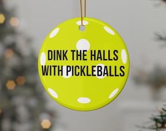 Pickleball Ornaments, Dink the Halls with Pickleballs, Gift for Pickleball Teammate Player, Holiday Ceramic Ornament for Pickleball Lover