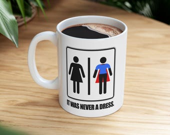 It Was Never a Dress Mug Feminist Mug Gift for Her Women Girl Boss Mug Empowering Mug/ Gift Superwomen Mug Mother's Day Gift Mug for Mom