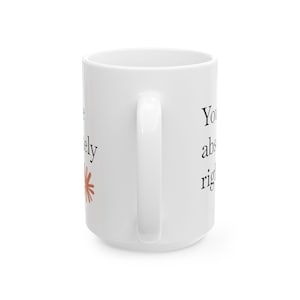 You Are Absolutely Right Mug, Claude AI Inspired Mug, Gift for Developers, Claude AI Gift, Gift For Coders & Tech Enthusiasts image 12