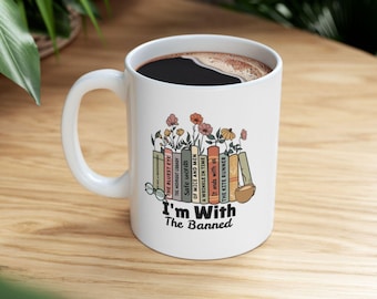 I'm With The Banned Mug, Book Lover Gift, Reading Lover Gift, Librarian Gift, Book Lover Mug, Librarian Coffee Mug Gift for Reader, Book Mug