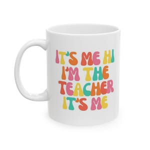 I'm The Teacher Mug, Singer Fan Mug Pop Culture Mug, Fandom Mug, TSwift Coffee Mug, Best Friend, Gift for Mom Gift, Wife Gift, Birthday Gift image 2
