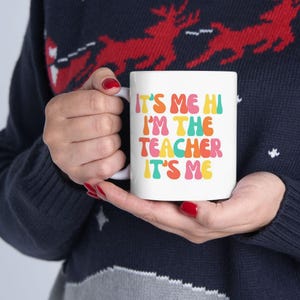 I'm The Teacher Mug, Singer Fan Mug Pop Culture Mug, Fandom Mug, TSwift Coffee Mug, Best Friend, Gift for Mom Gift, Wife Gift, Birthday Gift image 9