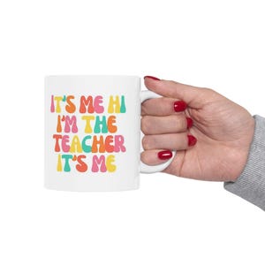 I'm The Teacher Mug, Singer Fan Mug Pop Culture Mug, Fandom Mug, TSwift Coffee Mug, Best Friend, Gift for Mom Gift, Wife Gift, Birthday Gift image 10