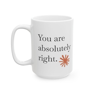 You Are Absolutely Right Mug, Claude AI Inspired Mug, Gift for Developers, Claude AI Gift, Gift For Coders & Tech Enthusiasts image 14