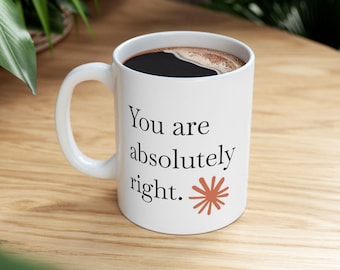 You Are Absolutely Right Mug, Claude AI Inspired Mug, Gift for Developers, Claude AI Gift, Gift For Coders & Tech Enthusiasts
