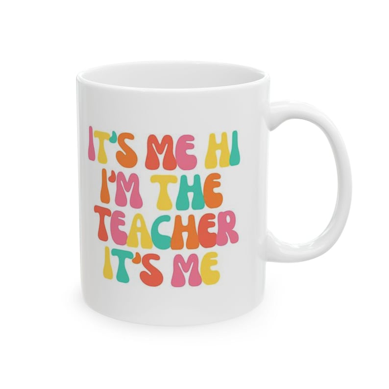 I'm The Teacher Mug, Singer Fan Mug Pop Culture Mug, Fandom Mug, TSwift Coffee Mug, Best Friend, Gift for Mom Gift, Wife Gift, Birthday Gift image 3