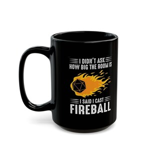 I Cast Fireball Mug, Dungeons and Dragons Gift, DnD Coffee Mug, DnD Cup, DM gift, I Said I Cast Fireball image 4