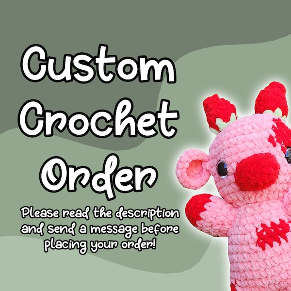 Custom Crochet Order || Amigurumi || Handmade Stuffed Animal Plushie