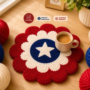 May include: A round, scalloped-edge crochet coaster featuring a red outer ring, a white middle ring, and a blue center with a white star. A ceramic mug sits on the coaster, surrounded by balls of red, white, and blue yarn. Text includes PDF PATTERN, INSTANT DOWNLOAD, and BEGINNER FRIENDLY.