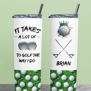 Takes a Lot of Balls Personalized Golf Tumbler, Golf Tumbler, Personalized Tumbler, Personalized Golf Cup, Golfer Gift, Golf Gift, Golf