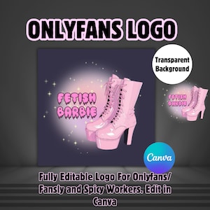 May include: A logo design featuring pink platform boots with laces, the words "FETISH BARBIE" in pink, and the text "ONLYFANS LOGO". Includes a smaller version of the logo and the Canva logo.
