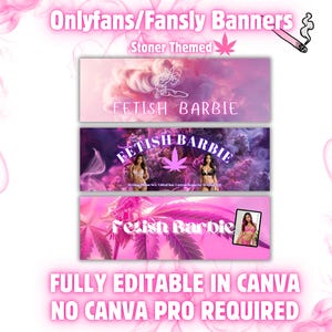 Könnte beinhalten: Rosa und lila Banner-Designs für Onlyfans und Fansly, mit einem Stoner-Thema. Die Banner zeigen den Text "FETISH BARBIE" und Cannabisblatt-Grafiken. Der Text "FULLY EDITABLE IN CANVA NO CANVA PRO REQUIRED" ist ebenfalls enthalten.