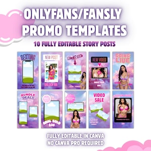 May include: A promotional graphic with the text "ONLYFANS/FANSLY PROMO TEMPLATES" and "10 FULLY EDITABLE STORY POSTS." The graphic features various story post templates with images and text like "SEXTING," "NEW POST," and "GOING LIVE." The text "FULLY EDITABLE IN CANVA" is also present.