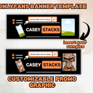 May include: Black banner template with the text "ONLYFANS BANNER TEMPLATE" in orange. The banner includes a phone graphic, search bar, and the text "CASEY STACKS". The graphic is labeled "CUSTOMIZABLE PROMO GRAPHIC".