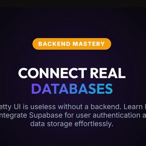 May include: A graphic with the text "BACKEND MASTERY" in a yellow banner. Below, the text "CONNECT REAL DATABASES" is displayed in white and blue. The text "A pretty UI is useless without a backend..." is below.