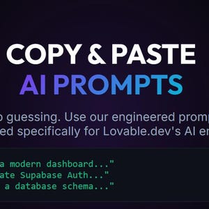 May include: A digital graphic with the text "COPY & PASTE AI PROMPTS" in white and blue. Below, it reads "Stop guessing. Use our engineered prompts designed specifically for Lovable.dev's AI engine." There are three example prompts.