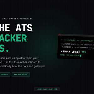 Könnte beinhalten: Eine digitale Benutzeroberfläche mit dem Titel THE ATS HACKER OS in grüner Schrift auf dunklem Hintergrund. Sie zeigt ein Terminalfenster mit Code, einen 99% Match-Score, Schaltflächen für 500+ PROMPTS und 99% ATS MATCH sowie die URL SAVEDOLLARS.STORE.