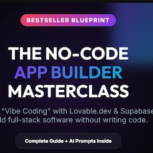 May include: A digital graphic with a dark background features the text "BESTSELLER BLUEPRINT" in white and pink. The text "THE NO-CODE APP BUILDER MASTERCLASS" is in white and blue. The text "Learn 'Vibe Coding'" is also included.