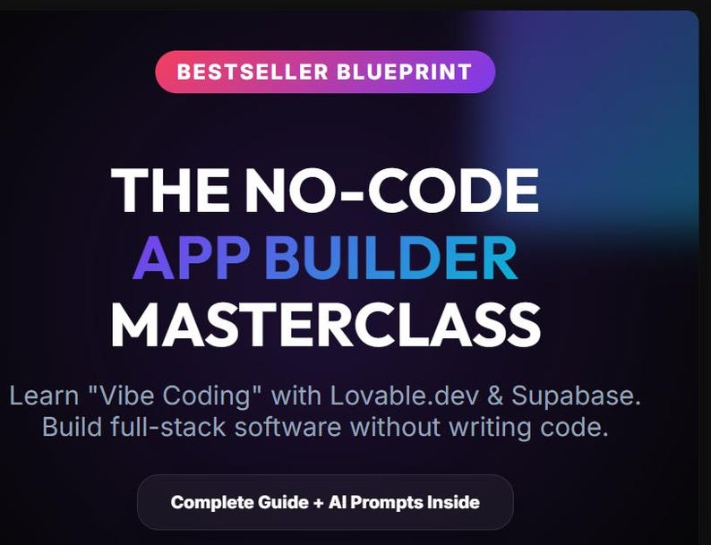 May include: A digital graphic with a dark background features the text "BESTSELLER BLUEPRINT" in white and pink. The text "THE NO-CODE APP BUILDER MASTERCLASS" is in white and blue. The text "Learn 'Vibe Coding'" is also included.